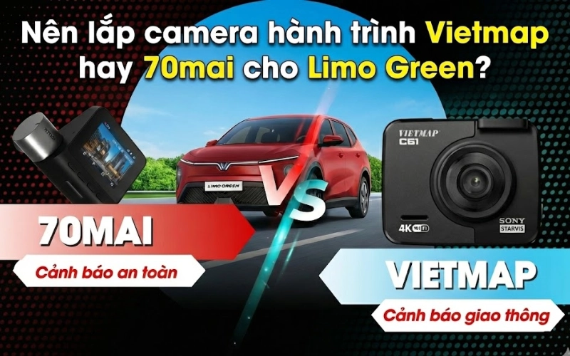 Nên lắp Camera hành trình Vietmap hay 70mai cho Limo Green? 3 Nên lắp camera hành trình Vietmap hay 70mai cho Limo Green?