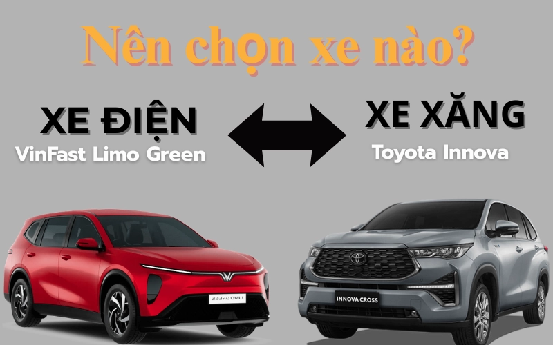 So sánh Limo Green và Toyota Innova: Nên chọn xe nào? 20 Vinfast Limo Green và Toyota Innova dòng xe nào là lựa chọn đáng cân nhắc